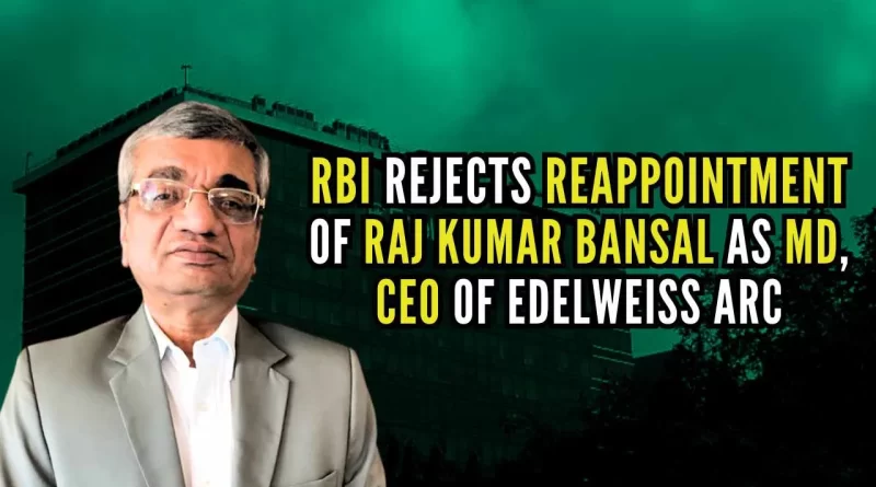 RBI rejects reappointment of Raj Kumar Bansal
