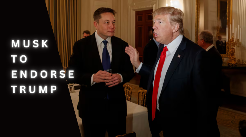 Musk to Endorse Trump